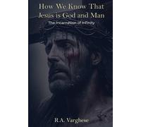 Roy Abraham Varghese How We Know That Jesus is God and Man (Tascabile)