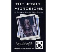 Roy Abraham Varghese Stephen J Mattingly The Jesus Microbiome (Tascabile)