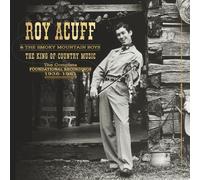 Roy Acuff & The Smoky Mountain Boys - The King Of Country Music, The Foundational Recordings Complete 1936-51 (9-CD & 1-DVD Deluxe Box Set)
