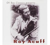 Roy Acuff - Oh Boy Classics