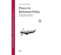 Roy Alexander Surjanegara Power in Reformed Polity (Tascabile)
