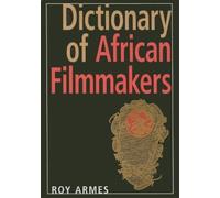 Roy Armes Dictionary of African Filmmakers (Copertina rigida)