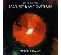 Roy,Badal & Chatterjee,Amit - Endless Radiance