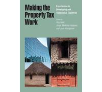 Roy Bahl Jorge Making the Property Tax Work - Experiences in Develo (Tascabile)