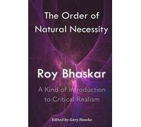 Roy Bhaskar The Order of Natural Necessity (Tascabile)