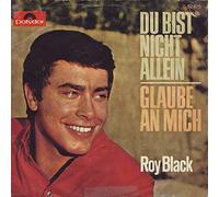 Roy Black - Du Bist Nicht Allein / Glaube An Mich