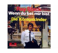 Roy Black - Wenn Du Bei Mir Bist / Die Königskinder [Vinyl record Single 7"] [Schallplatte]