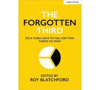 Roy Blatchford The Forgotten Third: Do one third have to fail for tw (Tascabile)