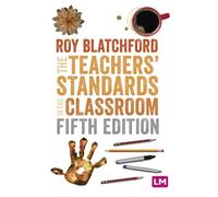 Roy Blatchford The Teachers′ Standards in the Classroom (Tascabile)