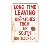 Roy Blount Long Time Leaving (Tascabile)