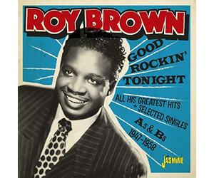 Roy Brown - Good Rockin Tonight & All His Greatest Hits