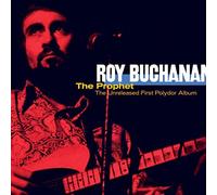 Roy Buchanan - Prophet: Unreleased First Polydo