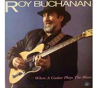 Roy Buchanan - When a guitar plays the blues (1985) [VINYL]