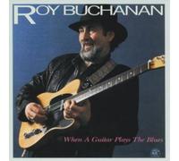 Roy Buchanan When a Guitar Plays the Blues (CD) Album