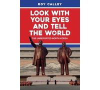 Roy Calley Look with your Eyes and Tell the World (Copertina rigida)