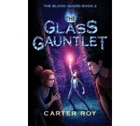 Roy Carter The Glass Gauntlet (Copertina rigida) Blood Guard