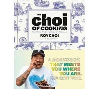 Roy Choi Tien Nguyen The Choi of Cooking (Copertina rigida)
