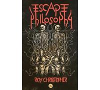 Roy Christopher Escape Philosophy (Tascabile)