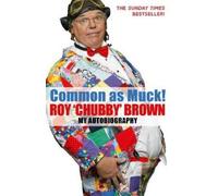 Roy Chubby Brown Common As Muck (Tascabile)