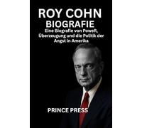Roy Cohn Biografie: Eine Biografie über Macht, Überzeugung und die Politik der Angst in Amerika
