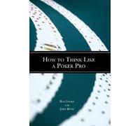 Roy Cooke John Bond How To Think Like A Poker Pro (Tascabile)