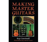 Roy Courtnall Making Master Guitars (Copertina rigida)