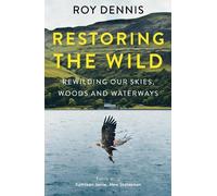 Roy Dennis Restoring the Wild (Tascabile)