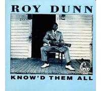 Roy Dunn - Know'd Them All by Roy Dunn (1995-04-16)