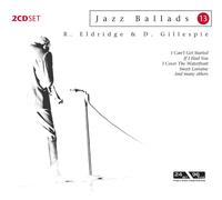 Roy Eldridge & Dizzy Gillespie - Jazz Ballads 13 - 2 Cd
