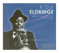Roy Elridge - Wrap Your Troubles In Dreams