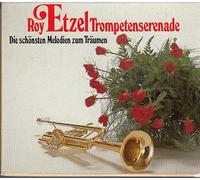 Roy Etzel - Roy Etzel Trompetenserenade 3 CD Box - unbekannt