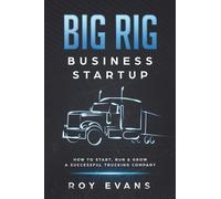 Roy Evans Big Rig Business Startup (Tascabile)