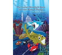 Roy F Weaver The Large-Mouthed Bass and the Way of Things (Tascabile)