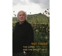 Roy Fisher The Long and the Short of It (Tascabile)