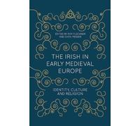 Roy Flechner Sven Meeder The Irish in Early Medieval Europe (Tascabile)