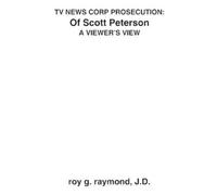 roy g. raymond TV News Corp Prosecution (Tascabile)