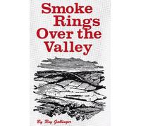 Roy Gallinger Smoke Rings Over The Valley (Tascabile)