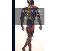Roy Gentry Pearce Fundamentals of Human Physiology (Copertina rigida)