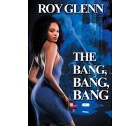 Roy Glenn The Bang, Bang, Bang (Tascabile)