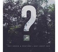 Roy Green and Protone - Why Dont You EP
