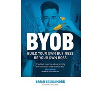 Roy H Williams Brian Scudamore BYOB (Copertina rigida)