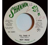 ROY HEAD - i'll take it / the one that got away 45 rpm single