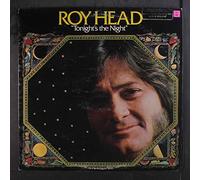ROY HEAD - tonight's the night