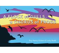Roy Henry Vickers Lucky B A Flock of Seagulls, A Chorus of Fr (Libro di cartone)