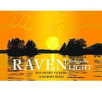 Roy Henry Vickers Robert Budd Raven Brings the Light (Copertina rigida)