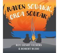 Roy Henry Vickers Robert Budd Raven Squawk, Orca Squeak (Libro di cartone)