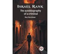 Roy Horniman Israel Rank the Autobiography of a Criminal (Tascabile)