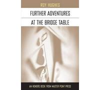 Roy Hughes Further Adventures at the Bridge Table (Tascabile)