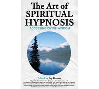Roy Hunter The Art of Spiritual Hypnosis (Tascabile)