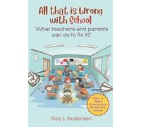 Roy J Andersen All That is Wrong with School (Tascabile)